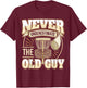 Frisbee Golf Father Grandpa I Underestimate Never The Old Man T-Shirt - T-Shirt | Maroon