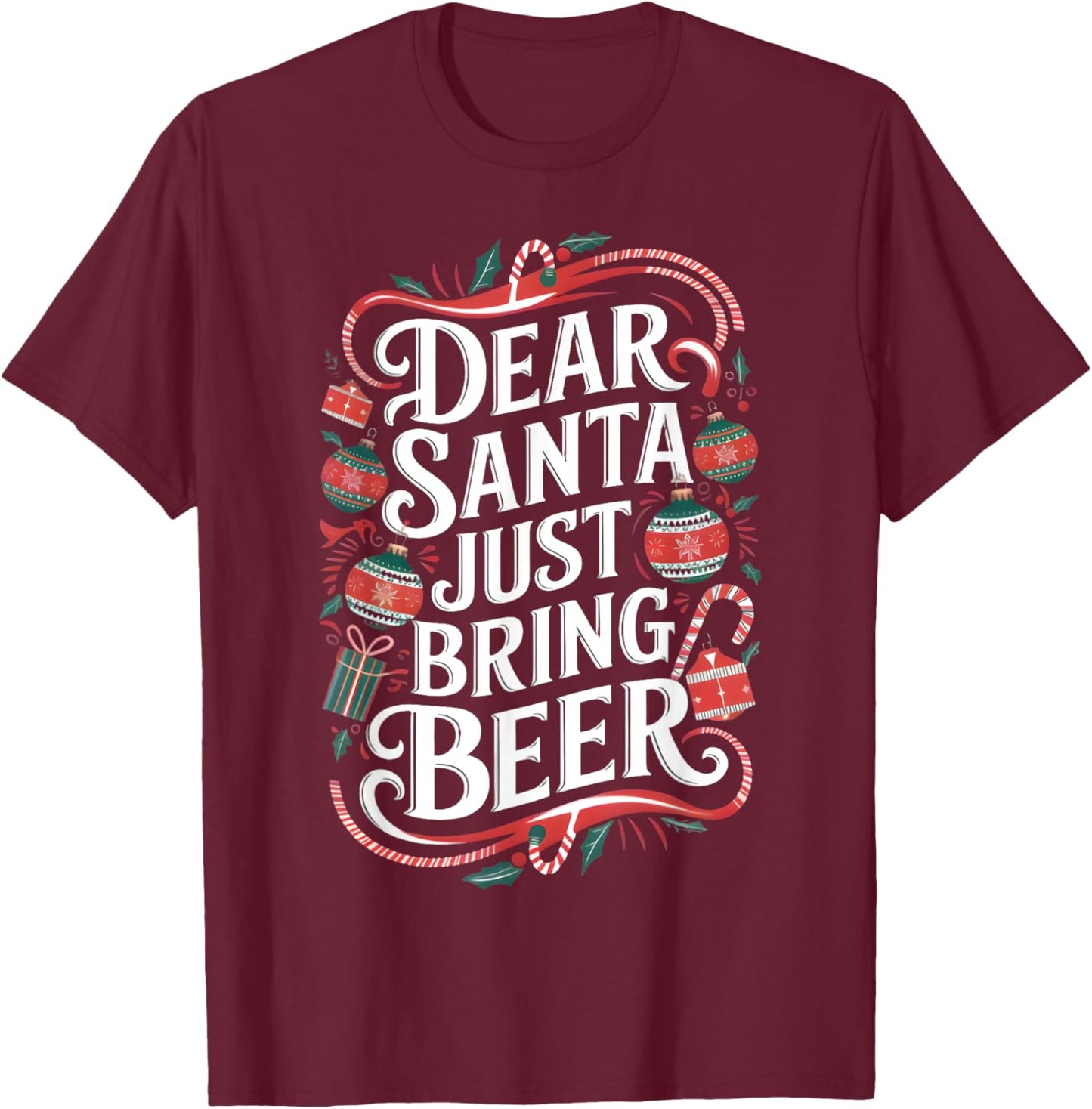 Matching Family Christmas Dear Santa just bring Beer T-Shirt - T-Shirt | Maroon