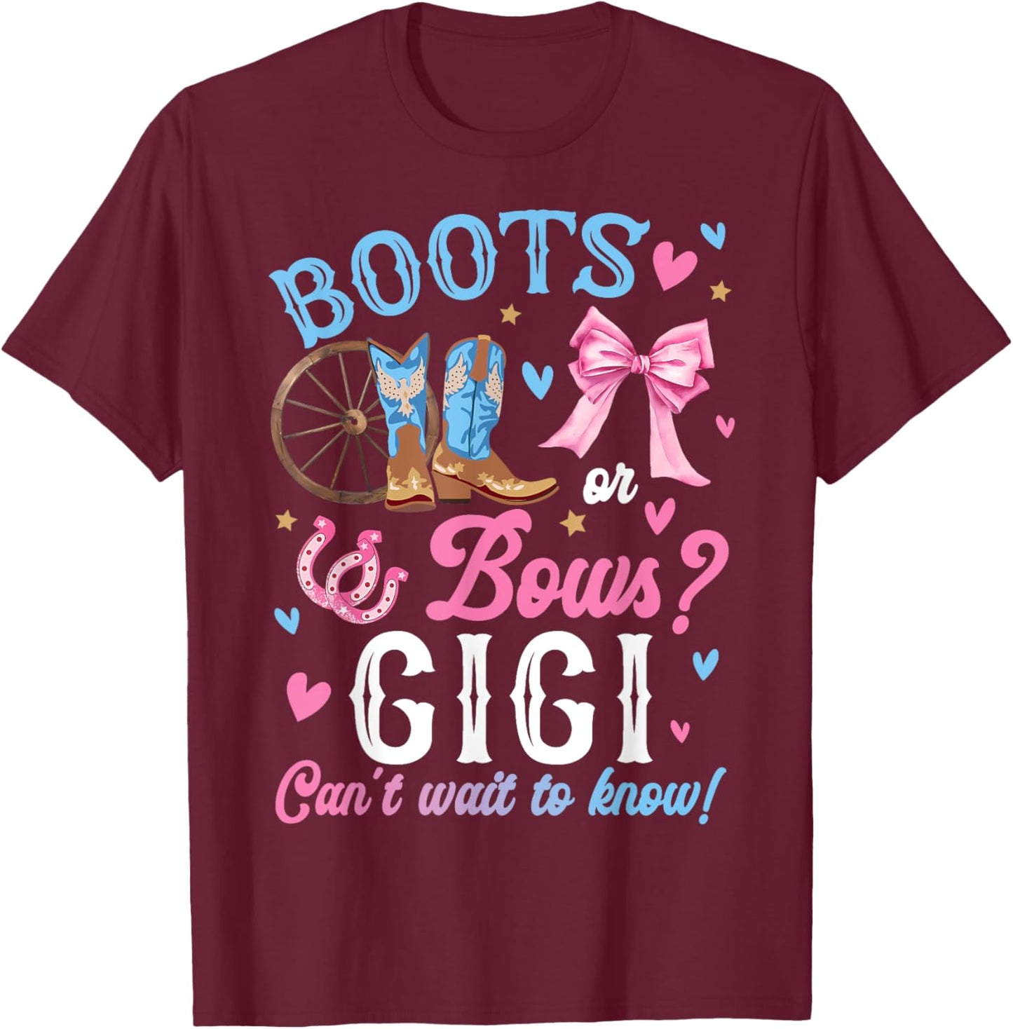 Boots or Bows Gender Reveal Decorations Gigi Loves You T-Shirt - T-Shirt | Maroon