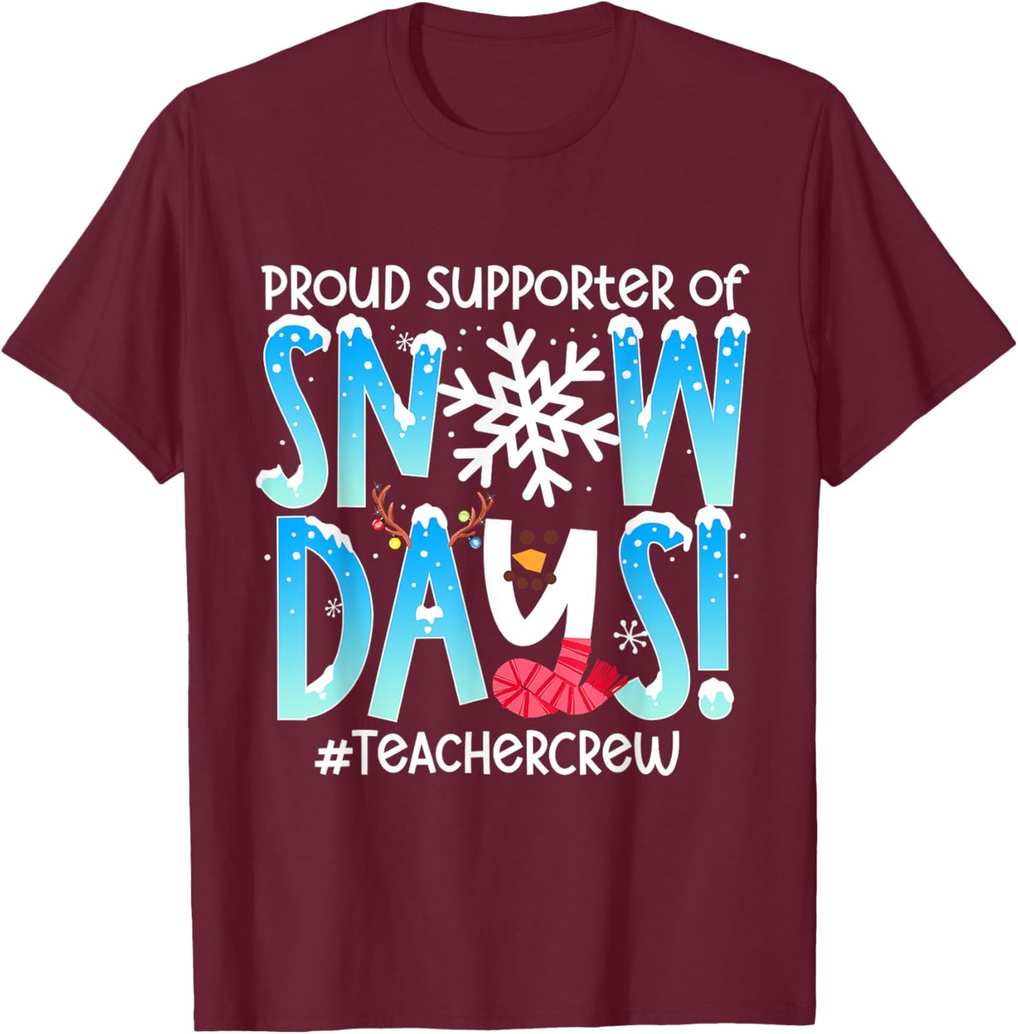 Proud Supporter Of Snow Days Teacher Crew T-Shirt - T-Shirt | Maroon