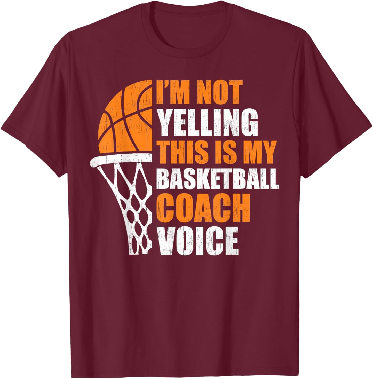 Basketball Shirt Funny Not Yelling My Basketball Coach T-Shirt - T-Shirt | Maroon