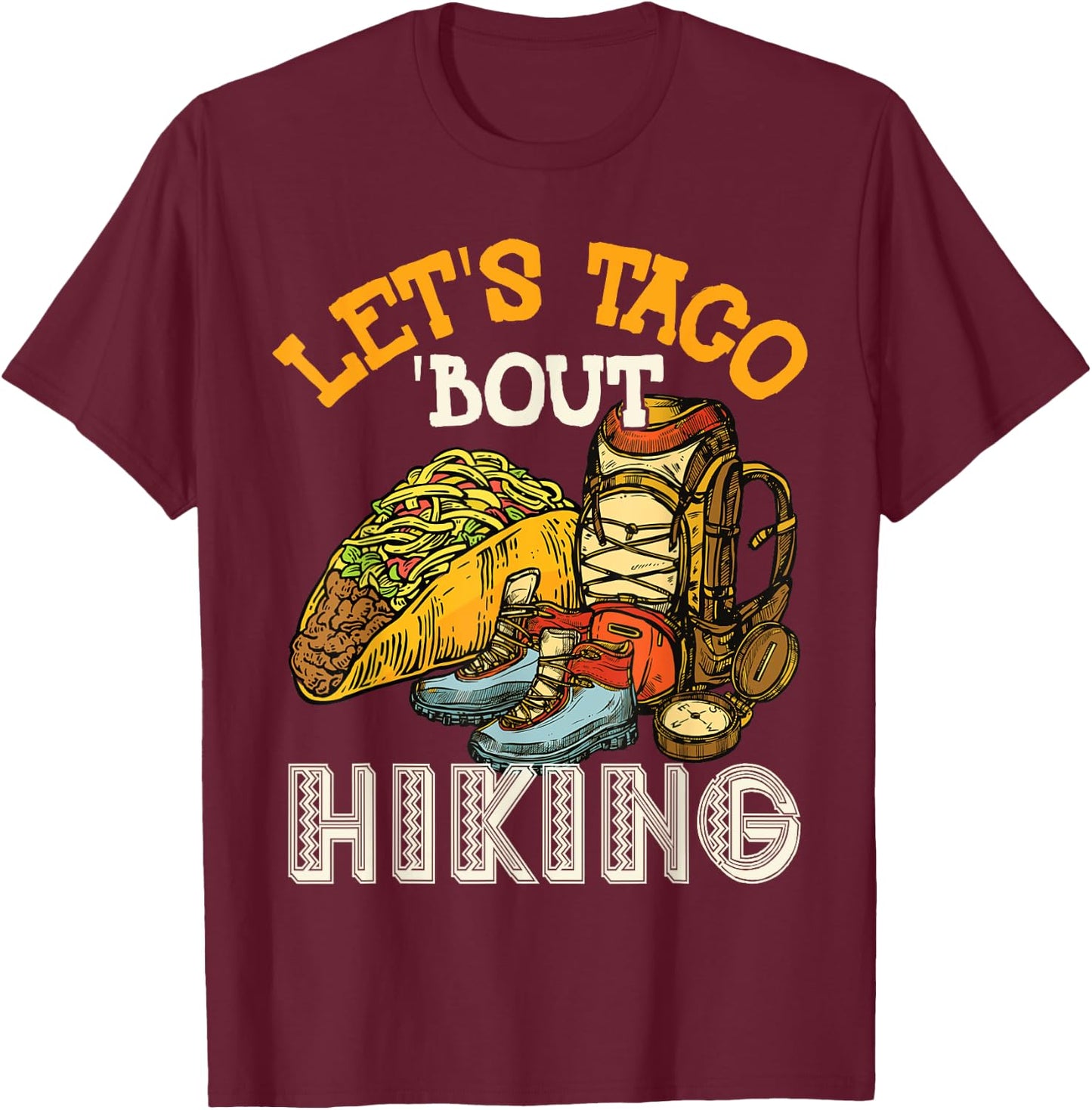 Let's Taco 'Bout Hiking T-Shirt - T-Shirt | Maroon