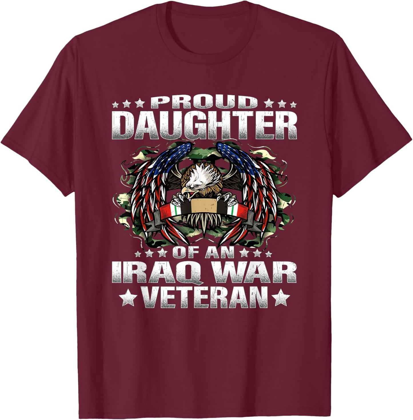 Proud Daughter Of An Iraq War Veteran Military Vet's Child T-Shirt - T-Shirt | Maroon