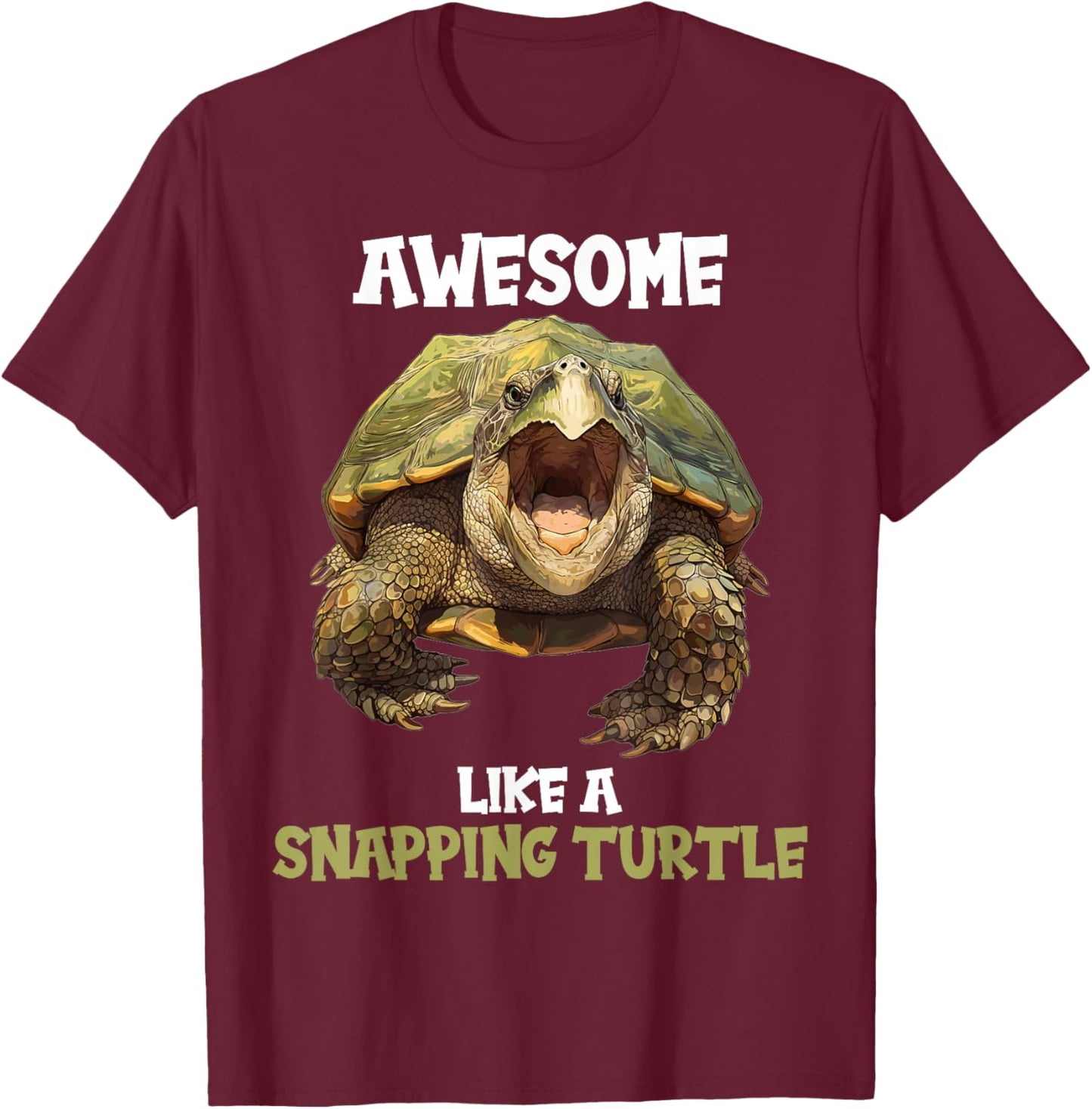 Awesome like a Snapping Turtle. Snapping Turtle T-Shirt - T-Shirt | Maroon