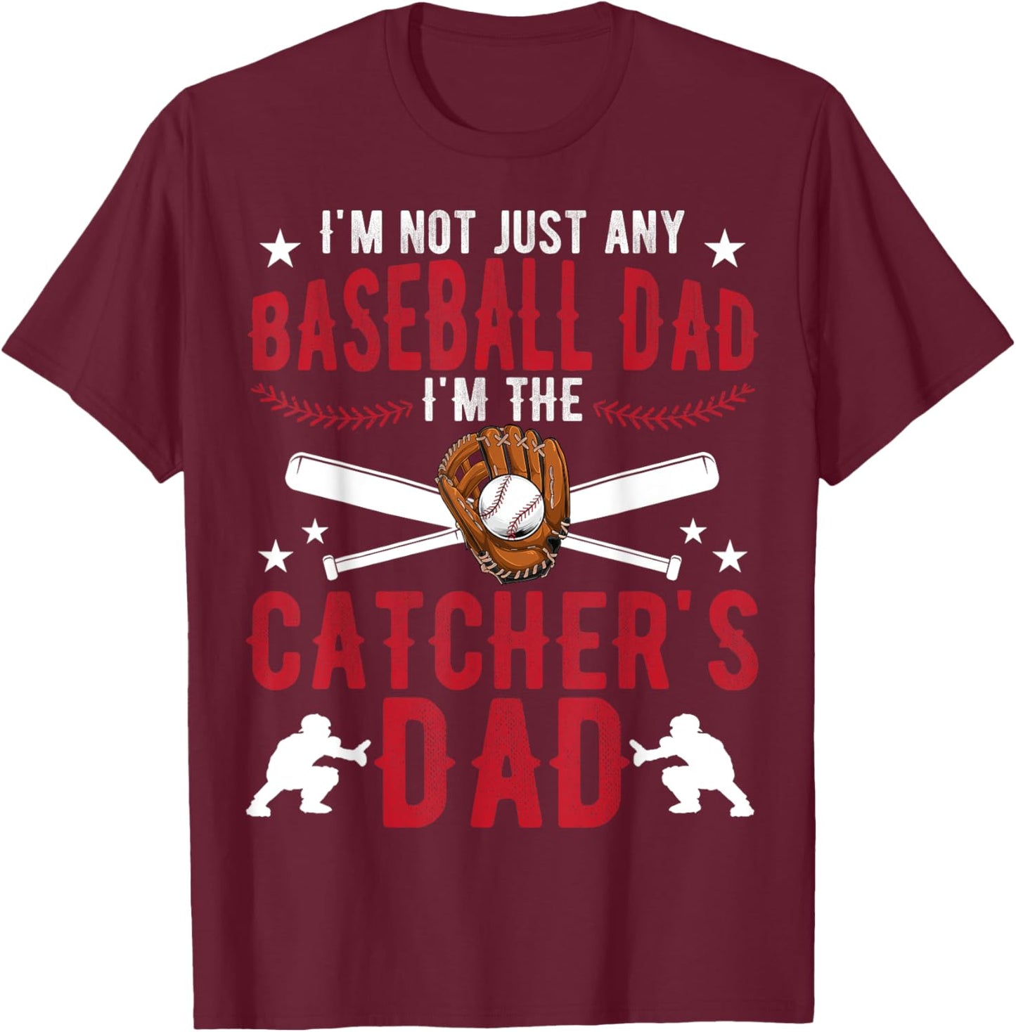 I'm The Baseball Catcher Dad Of A Baseball Catcher Father T-Shirt - T-Shirt | Maroon