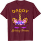 Daddy of the Birthday Princess Unicorn Girl T Shirt Outfit T-Shirt - T-Shirt | Maroon