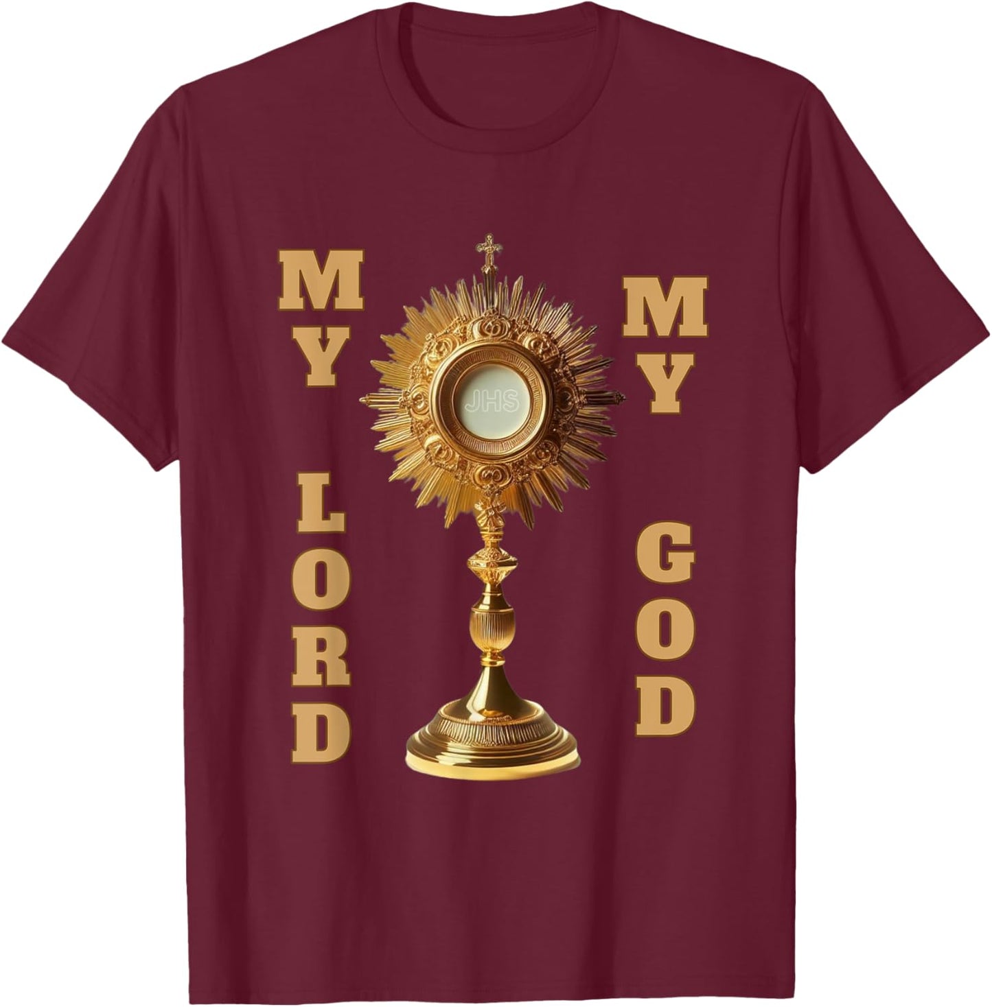 Jesus Christ Blessed Sacrament My Lord T-Shirt - T-Shirt | Maroon