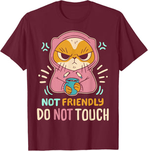 Not Friendly Do Not Touch T-Shirt - T-Shirt | Maroon