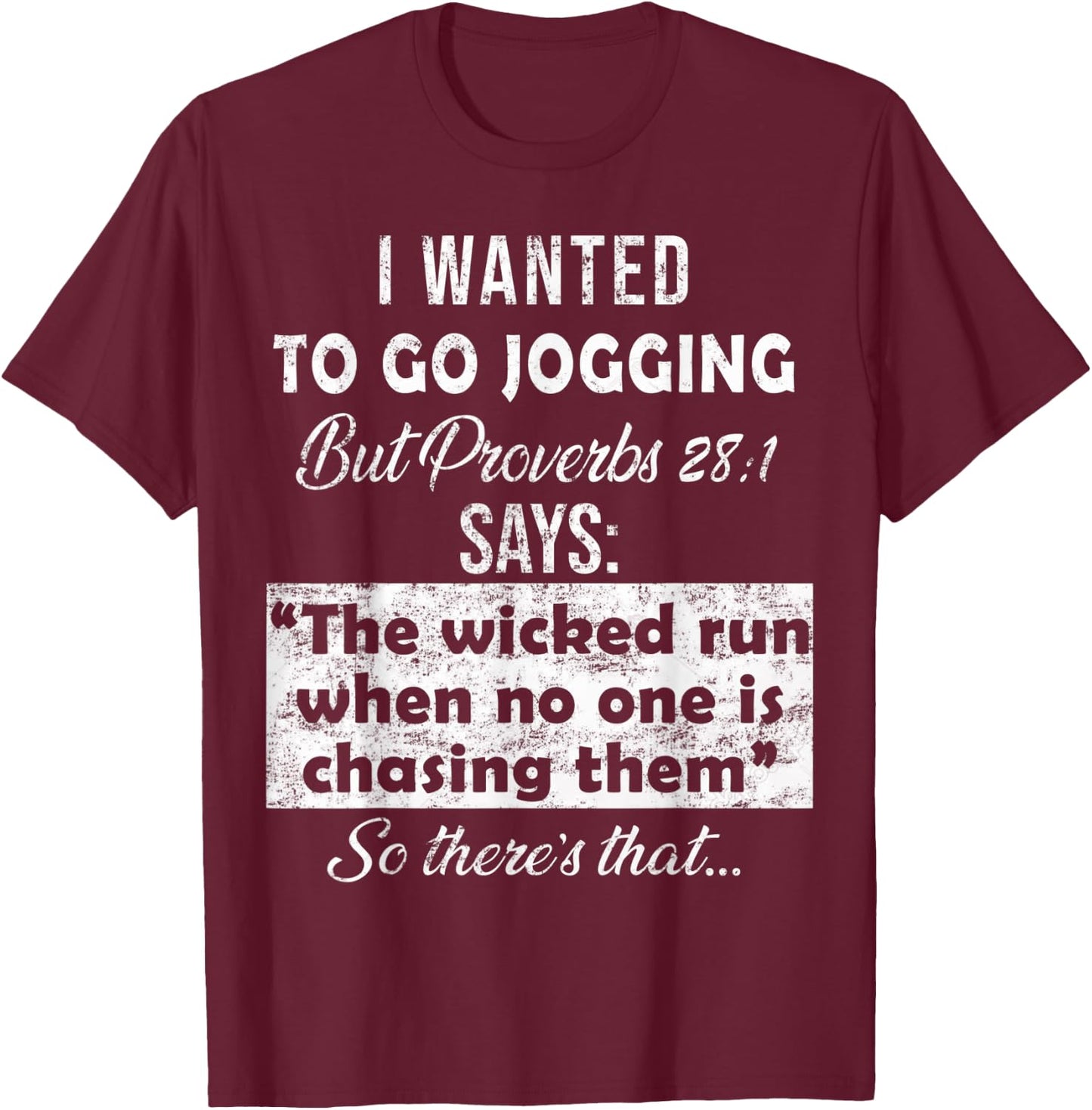 I Wanted To Go Jogging But Proverbs 28 1 T-Shirt - T-Shirt | Maroon