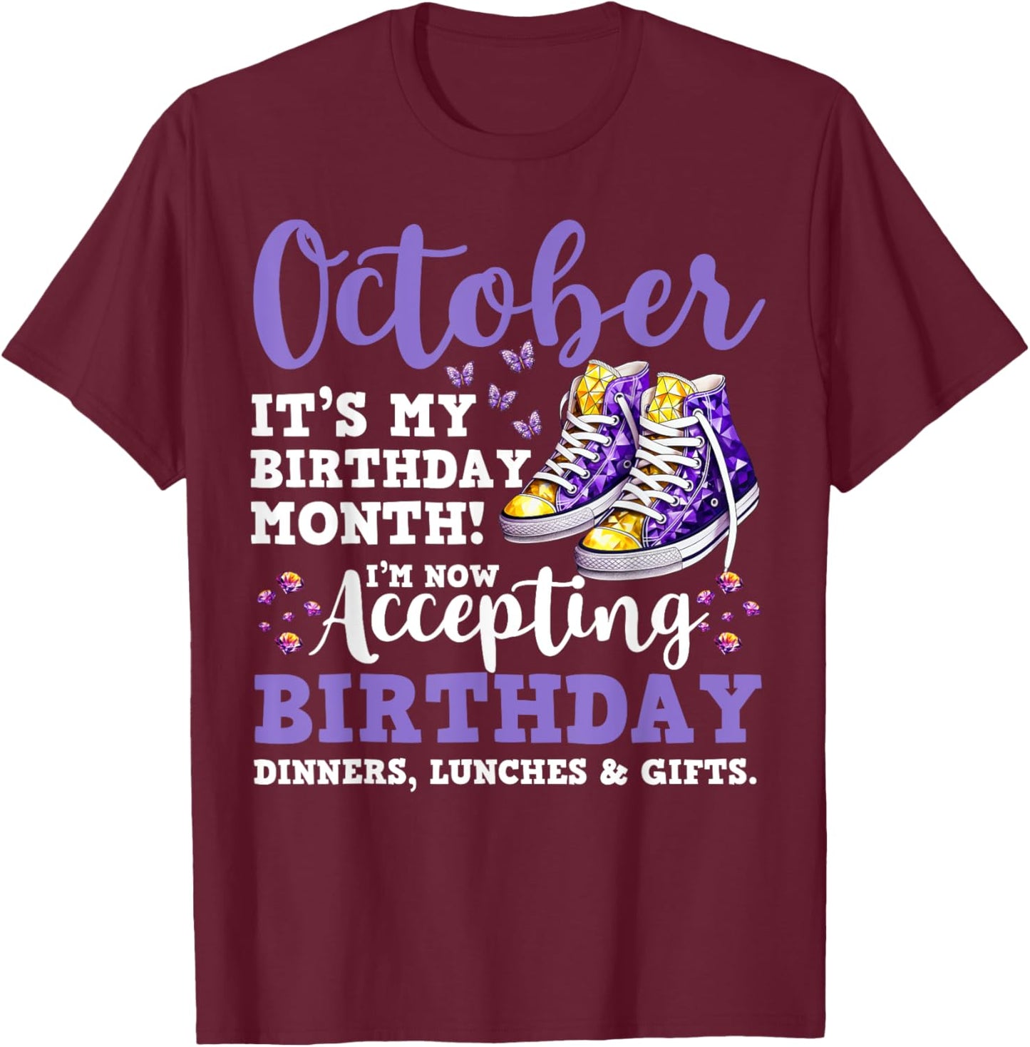 Funny October It's my Birthday Month Birthday Shoe Woman T-Shirt - T-Shirt | Maroon