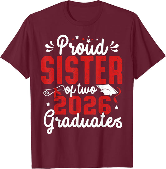 Proud Sister of Two Class of 2026 Graduates Twins Graduation T-Shirt - T-Shirt | Maroon