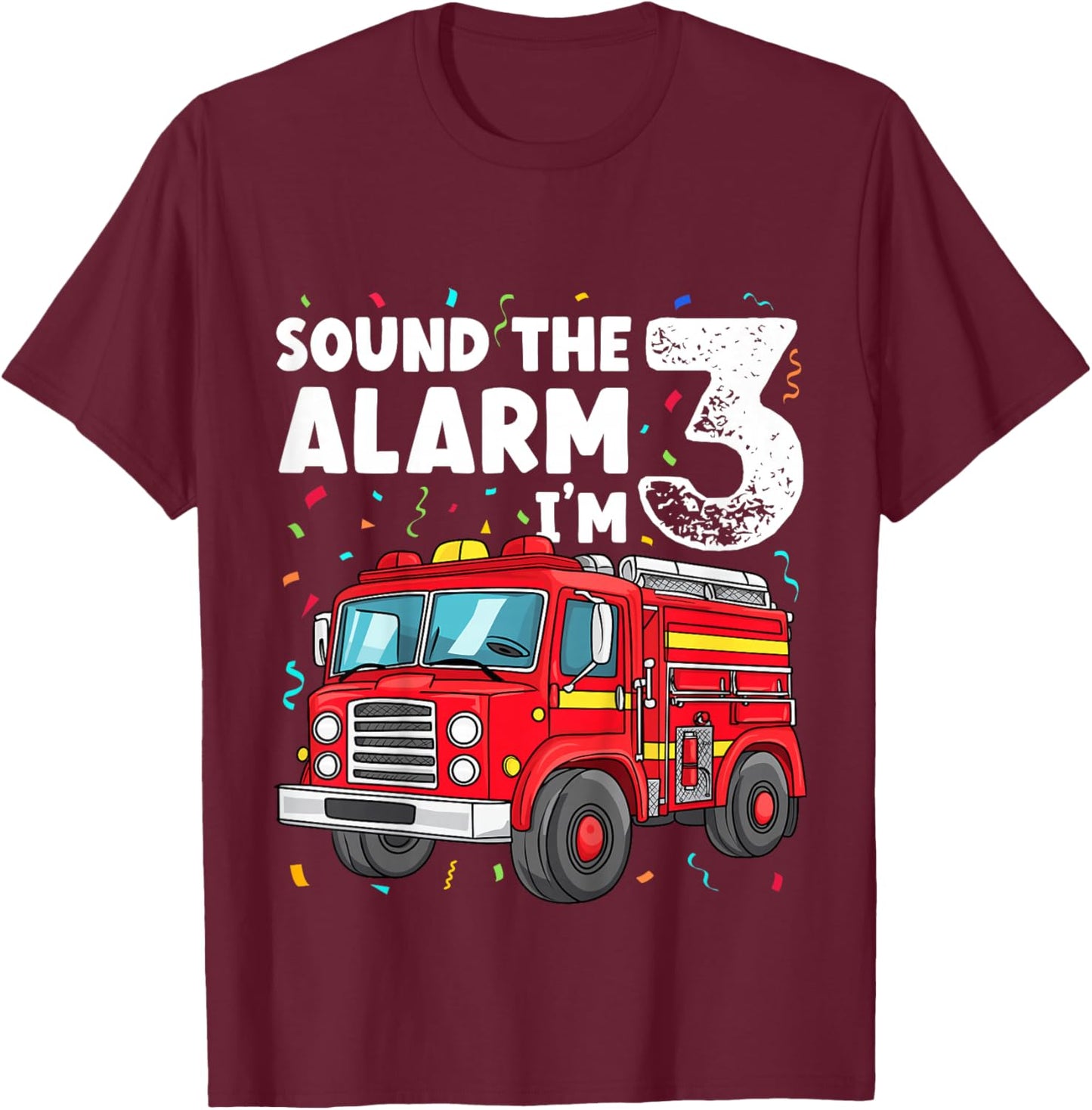 Kids Fire Truck Toddler 3rd Birthday Sound the Alarm I'm 3 Gift T-Shirt - T-Shirt | Maroon
