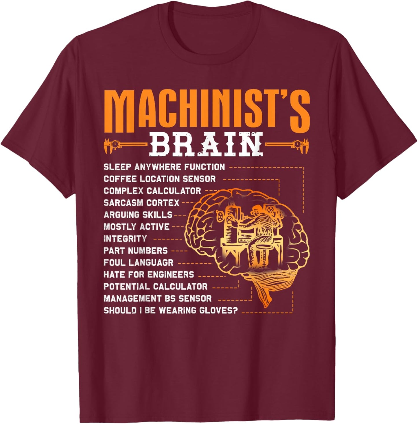 Funny Machinist Gifts - Machinist's Brain T-Shirt - T-Shirt | Maroon