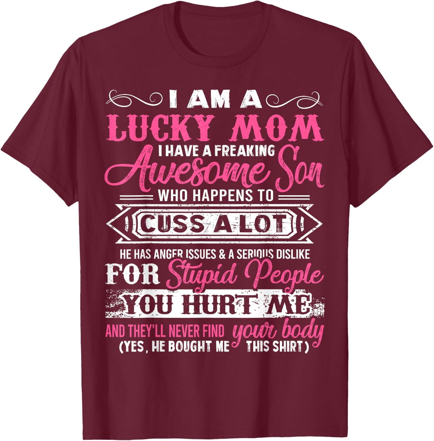 I Am A Lucky Mom I Have A Freaking Awesome Son Gifts T-Shirt - T-Shirt | Maroon