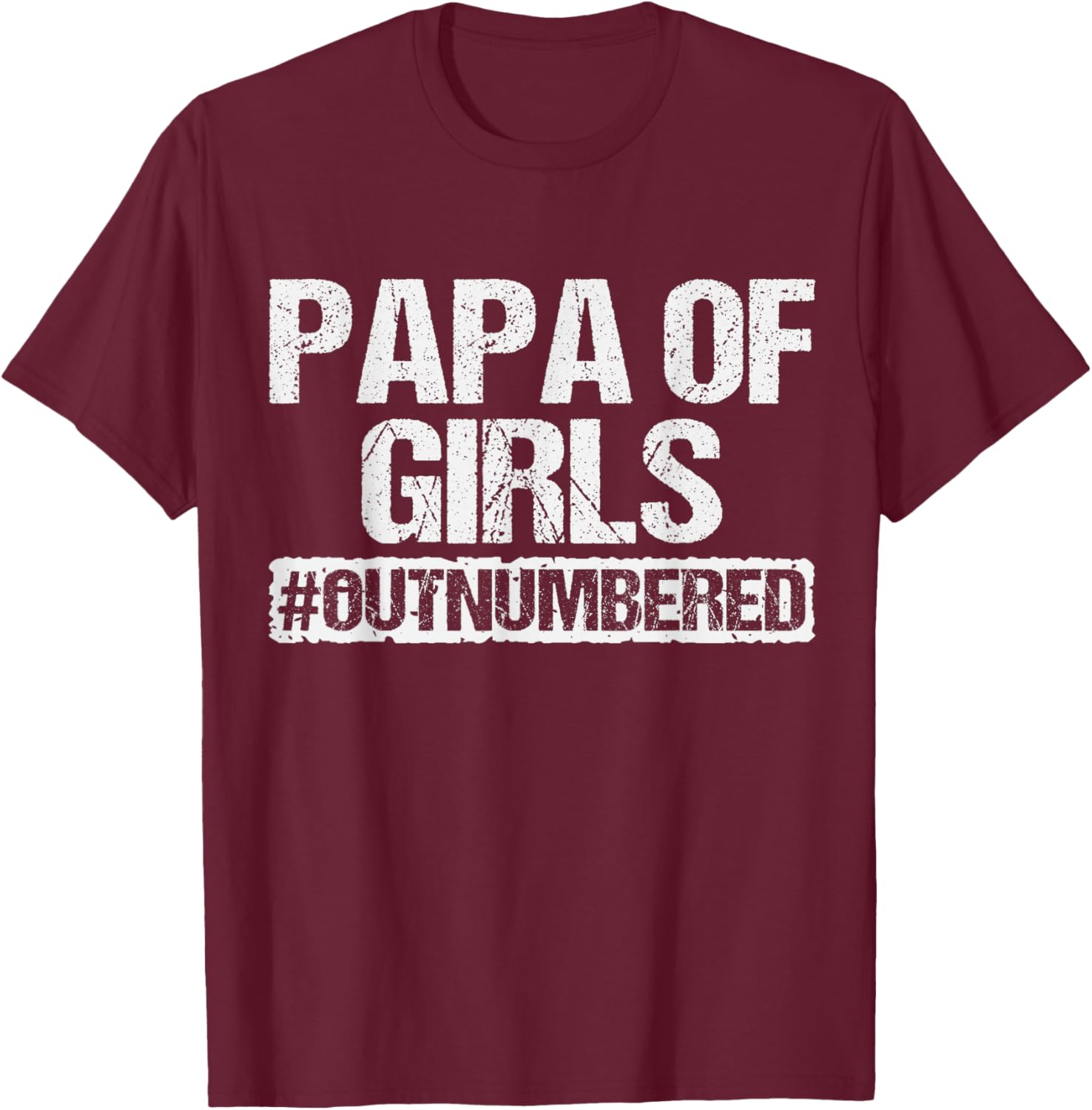 Funny Dad Of Girls Outnumbered Proud New Papa of Girls To Be T-Shirt - T-Shirt | Maroon
