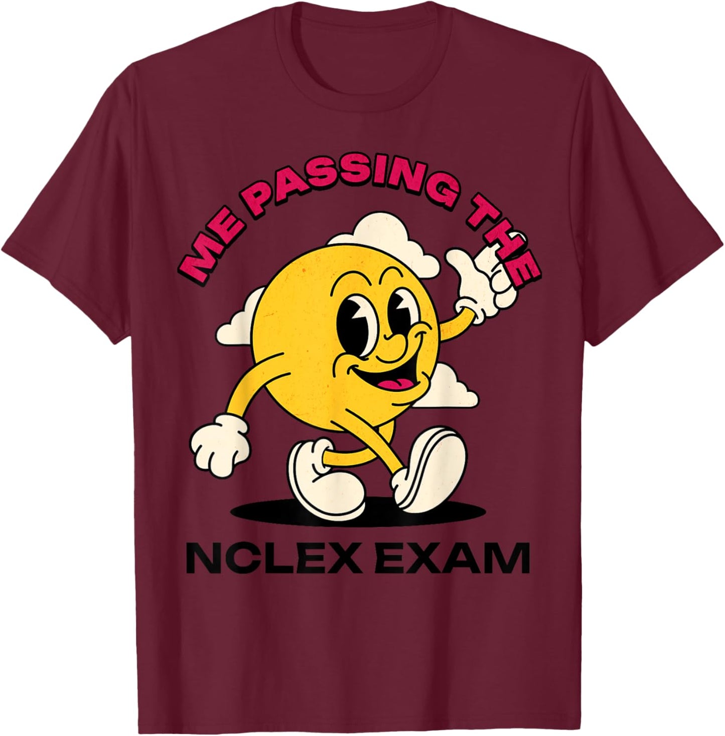 I Passed the NCLEX Exam RN Nurse Nursing School Grad Test T-Shirt - T-Shirt | Maroon