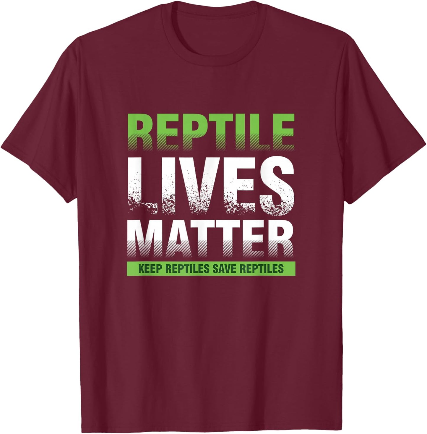 Reptile Life Matter Herpetologist Veterinarian Herping T-Shirt - T-Shirt | Maroon