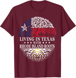 Living in Texas With Rhode Island Roots T-Shirt - T-Shirt | Maroon