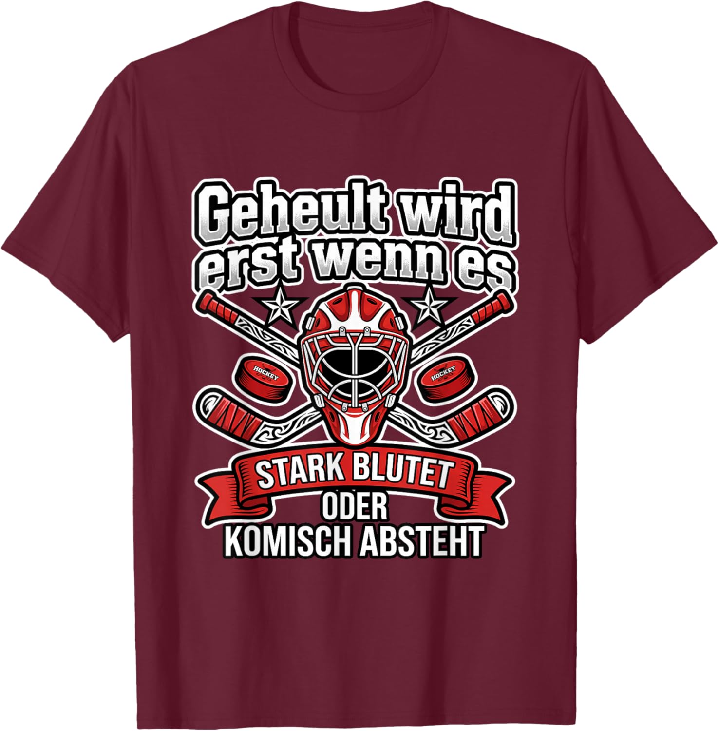 Eishockey Goalie Spruch Geheult Wird Erst Wenn Es T-Shirt - T-Shirt | Maroon