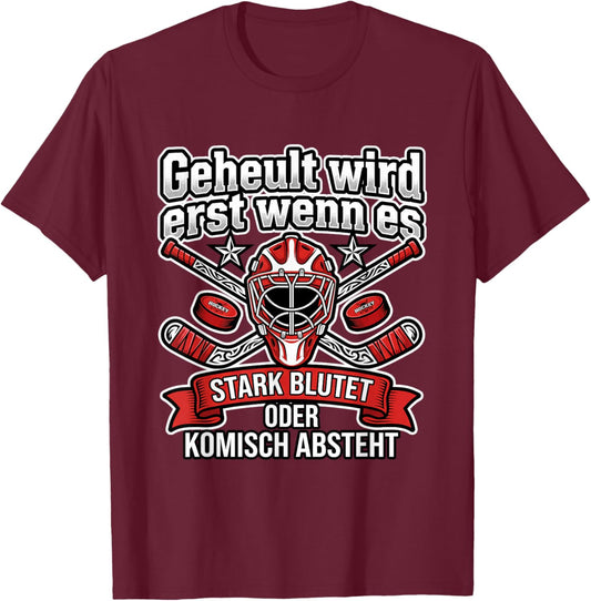 Eishockey Goalie Spruch Geheult Wird Erst Wenn Es T-Shirt - T-Shirt | Maroon
