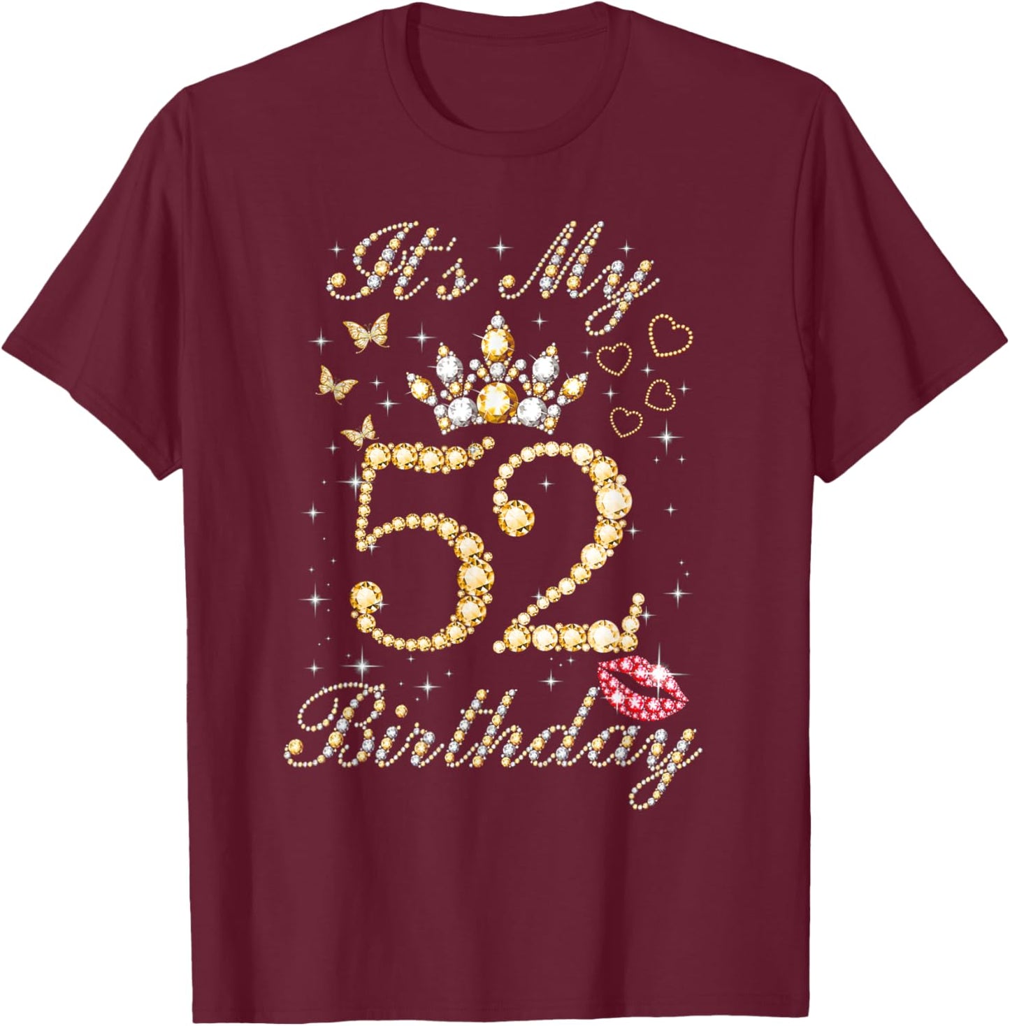 It's My 52nd Birthday Queen 52 Years Old Women Bday Crown T-Shirt - T-Shirt | Maroon