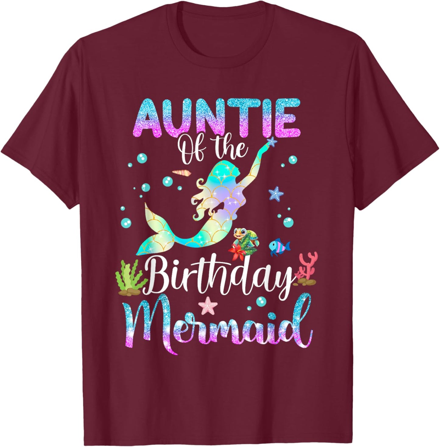 Auntie Of The Birthday Mermaid Funny Matching Family Party T-Shirt - T-Shirt | Maroon