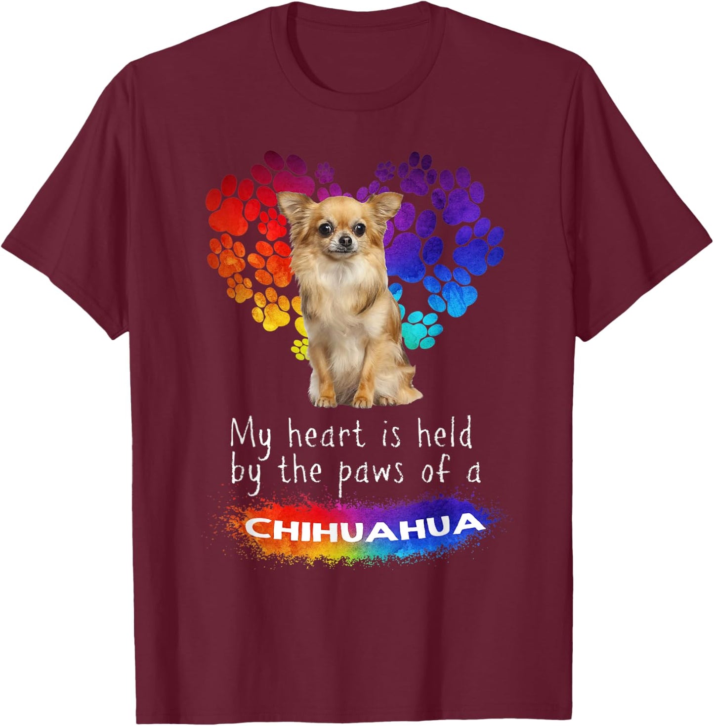 My Heart Is Held By The Paws Of A Chihuahua T-Shirt - T-Shirt | Maroon