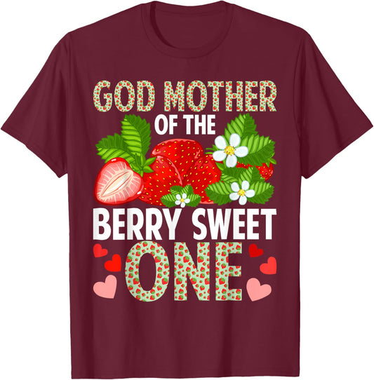 God Mother Of The Berry Sweet One Strawberry First Birthday T-Shirt - T-Shirt | Maroon
