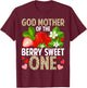 God Mother Of The Berry Sweet One Strawberry First Birthday T-Shirt - T-Shirt | Maroon