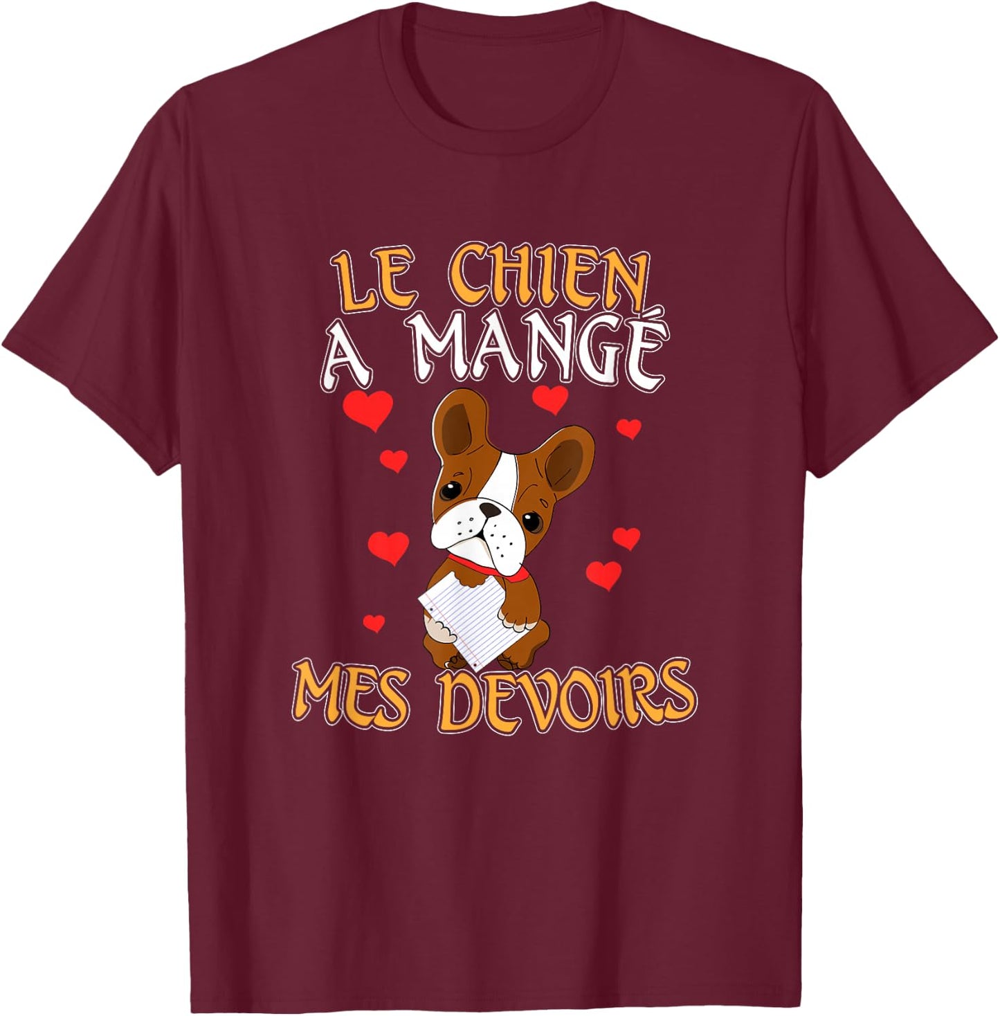 Dog Ate My Homework - Learning French T-Shirt - T-Shirt | Maroon