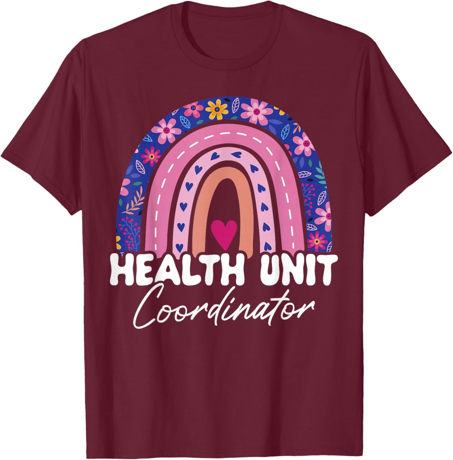 Health Unit Coordinator Appreciation Rainbow T-Shirt - T-Shirt | Maroon