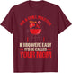 I'm A Grill Master If BBQ Were Easy It'd Be Called Your Mom T-Shirt - T-Shirt | Maroon