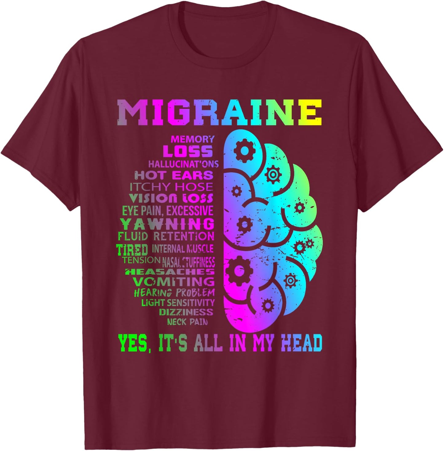 Cool Migraine Memory Less Hallucinations T-Shirt - T-Shirt | Maroon