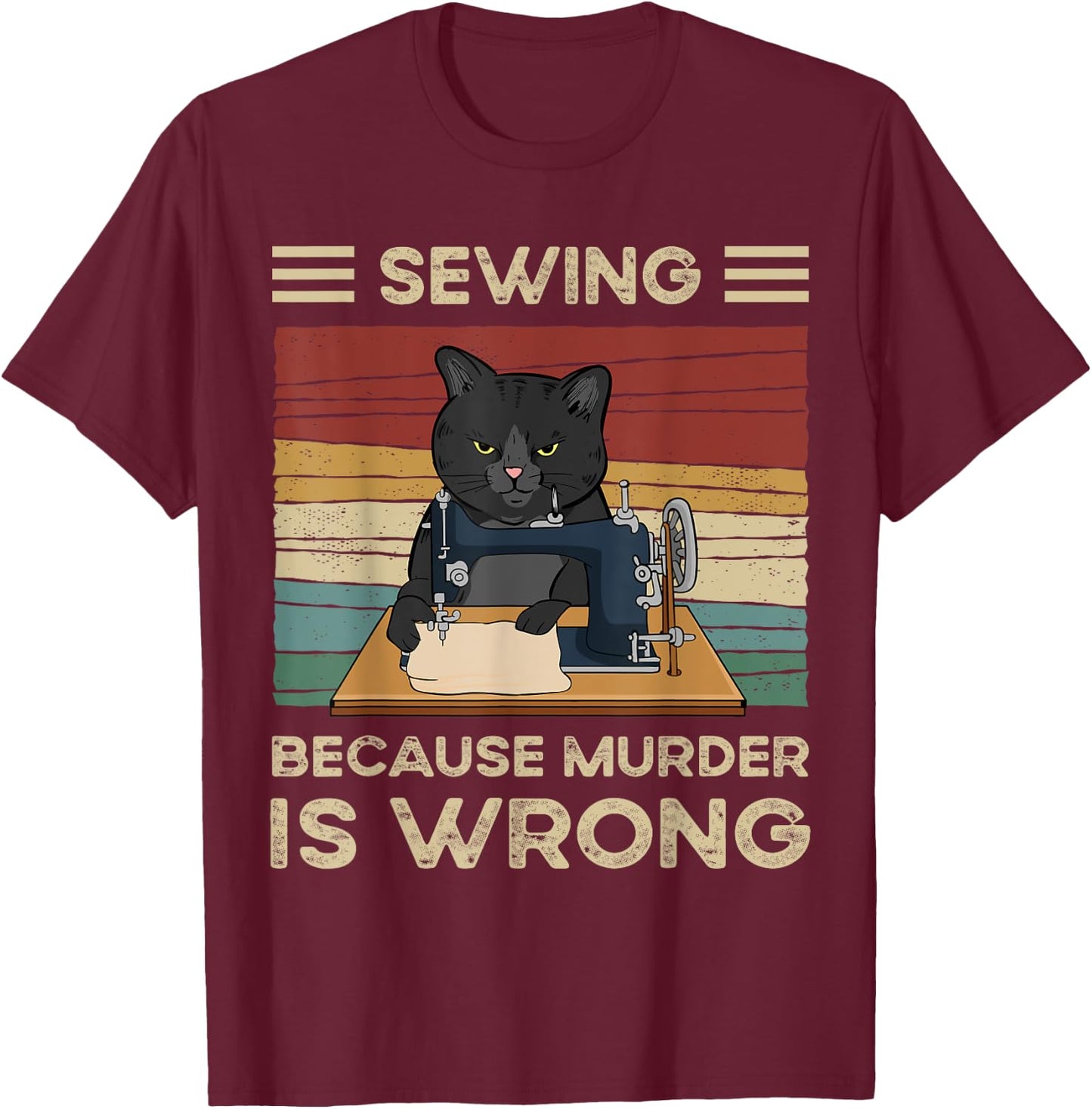 Sewing Because Murder Is Wrong T-Shirt - T-Shirt | Maroon