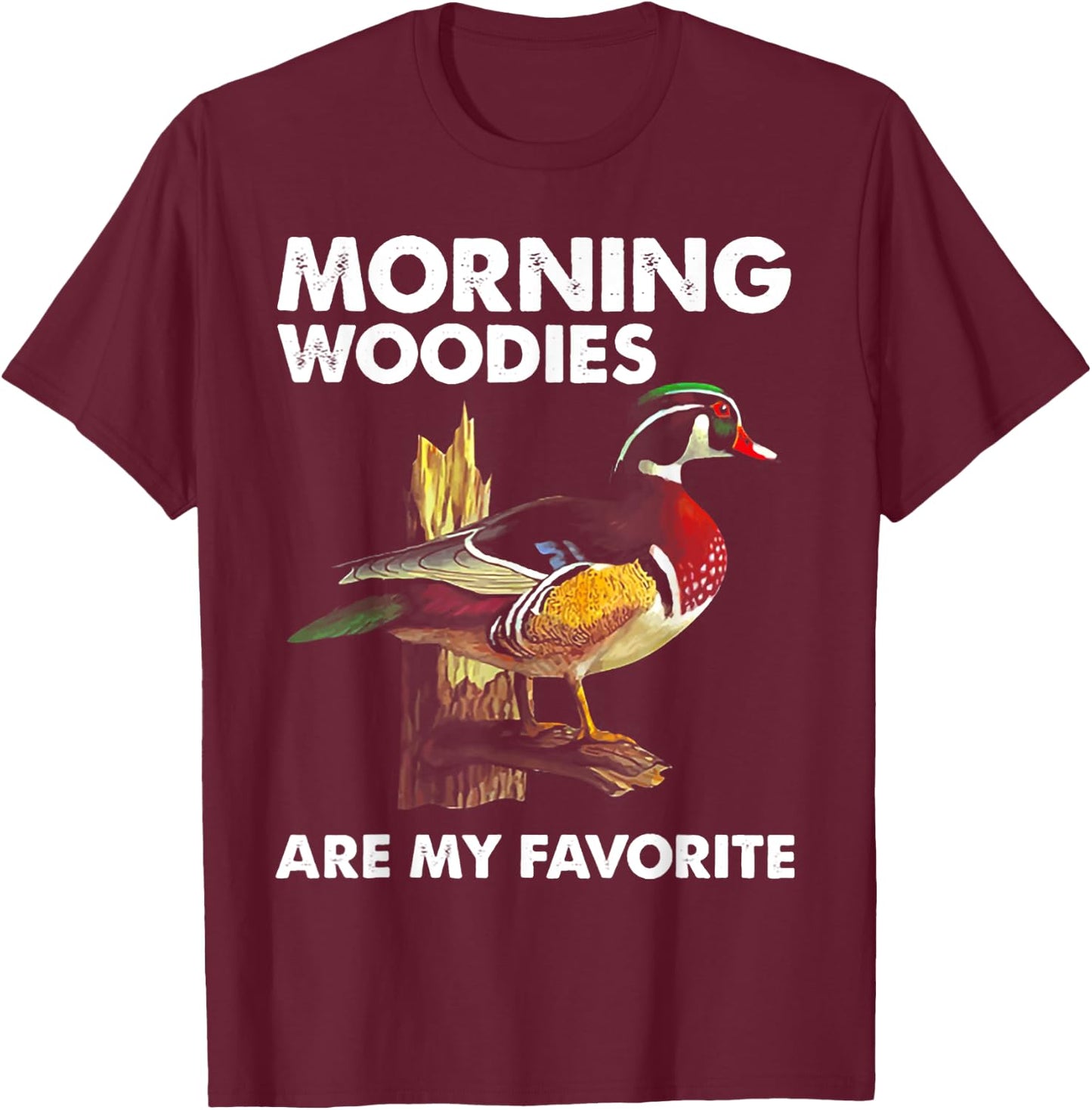 Morning Woodies Are My Favorite - Love Hunting T-Shirt - T-Shirt | Maroon