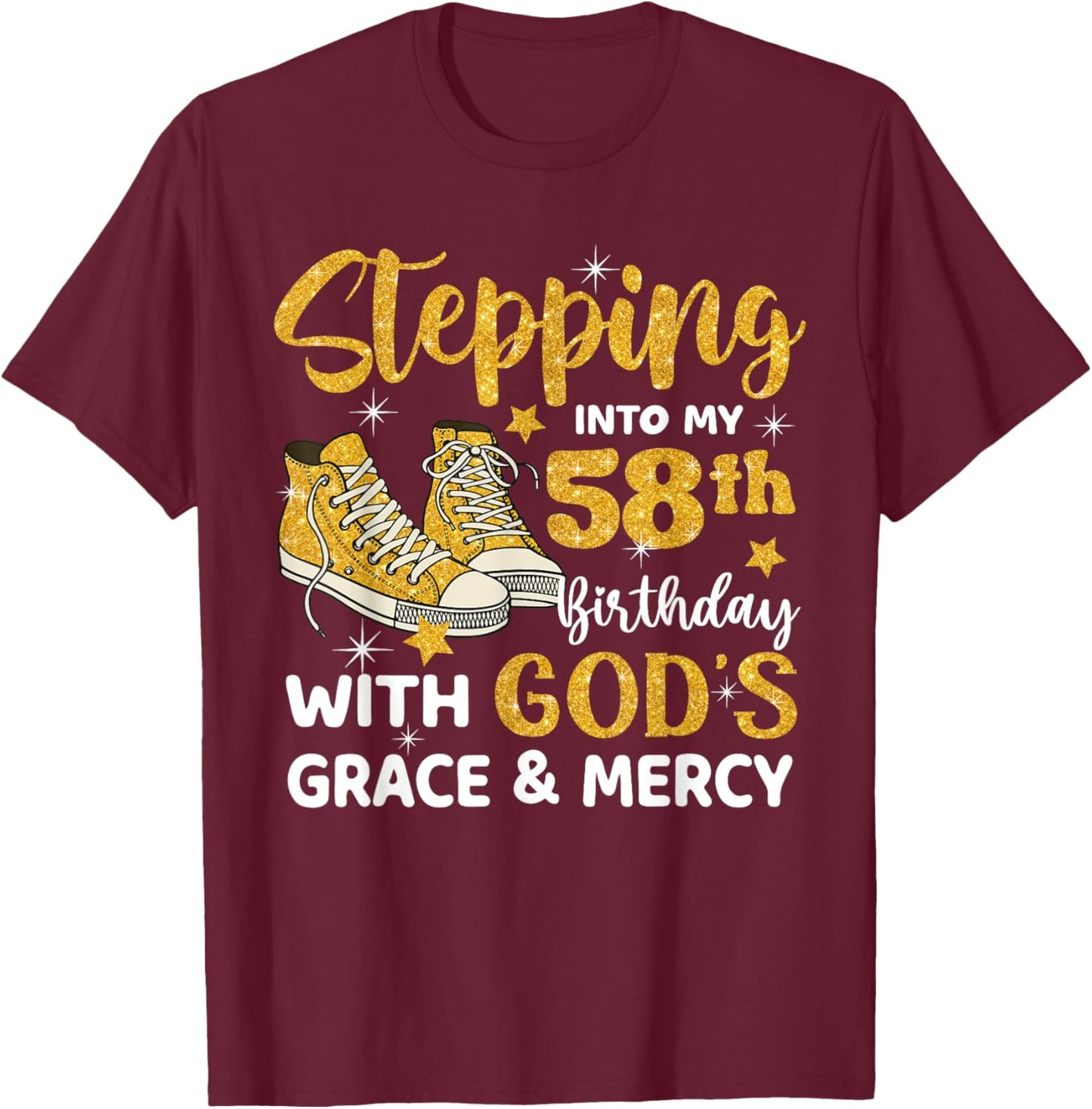 Stepping Into My 58th Birthday With God's Grace Mercy T-Shirt - T-Shirt | Maroon