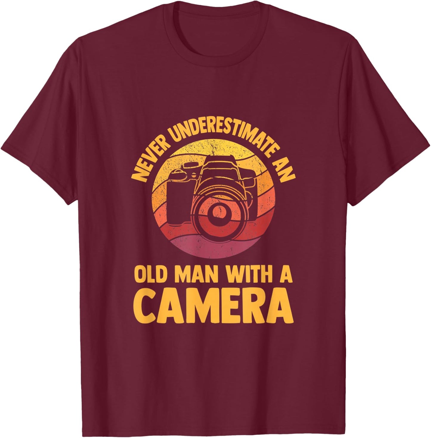 Never Underestimate an Old Man with A Camera Photography T-Shirt - T-Shirt | Maroon
