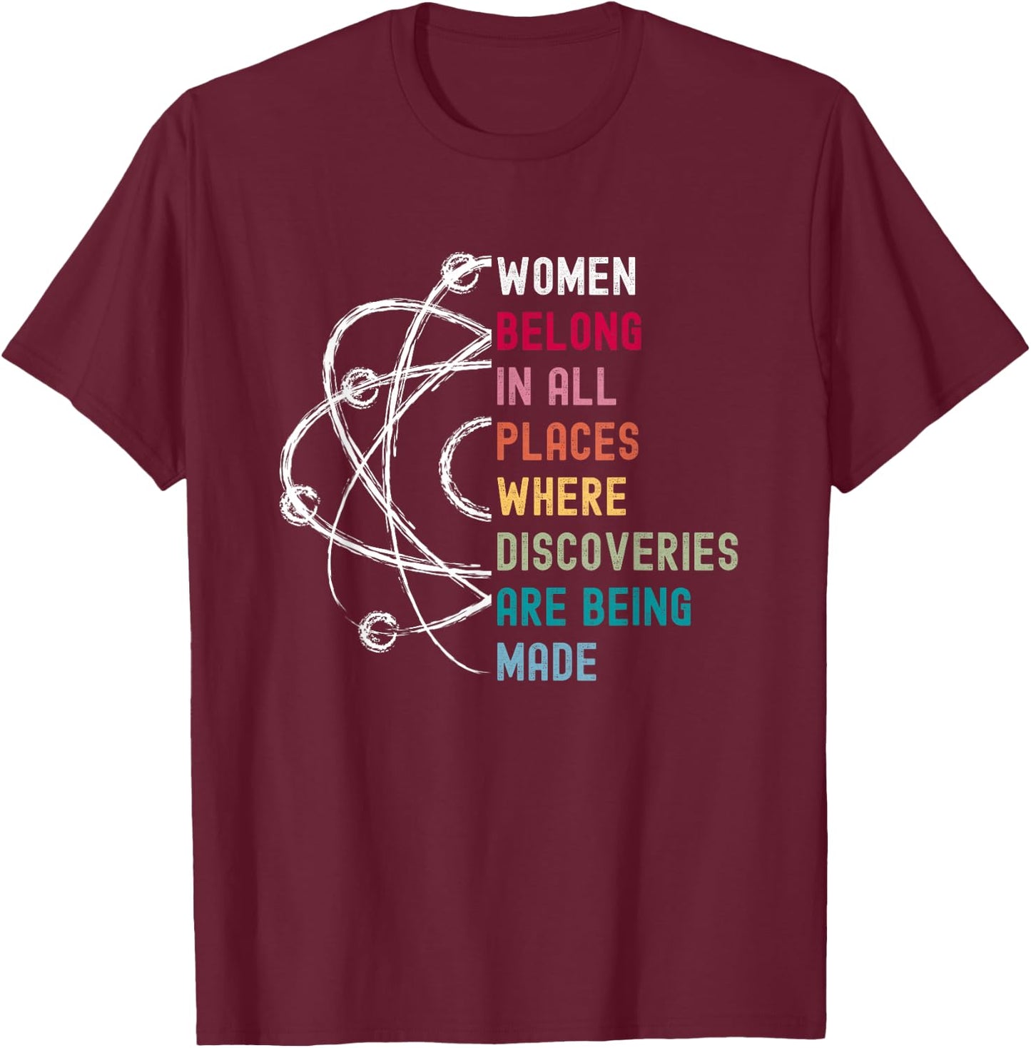 Women Belong in Science, Feminist and STEM Girls Empowerment T-Shirt - T-Shirt | Maroon
