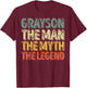 Grayson The Man The Myth The Legend Shirt First Name Grayson T-Shirt - T-Shirt | Maroon