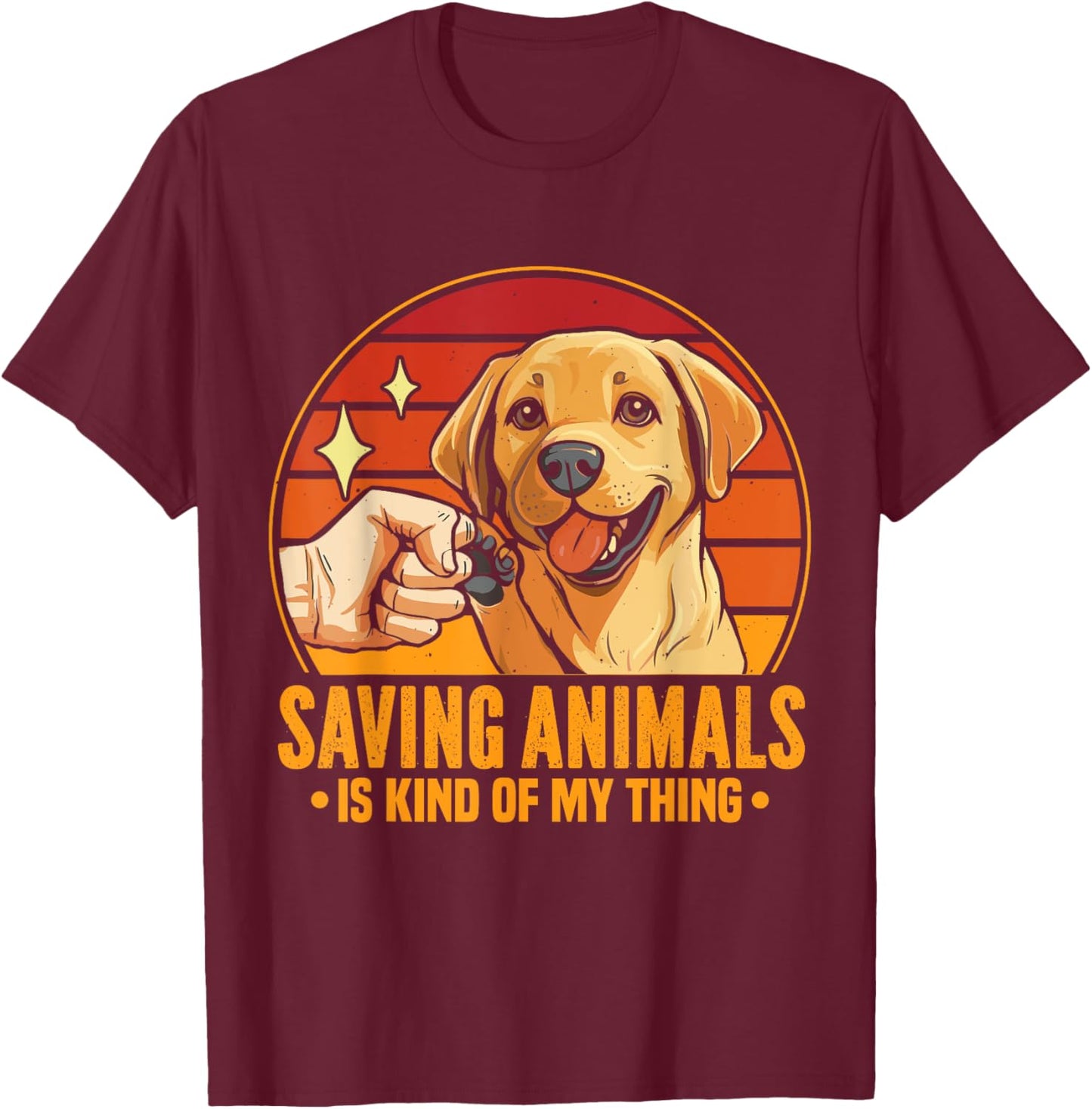 Saving Animals Is Kind Of My Thing Dog Rescue Adopt Dogs T-Shirt - T-Shirt | Maroon