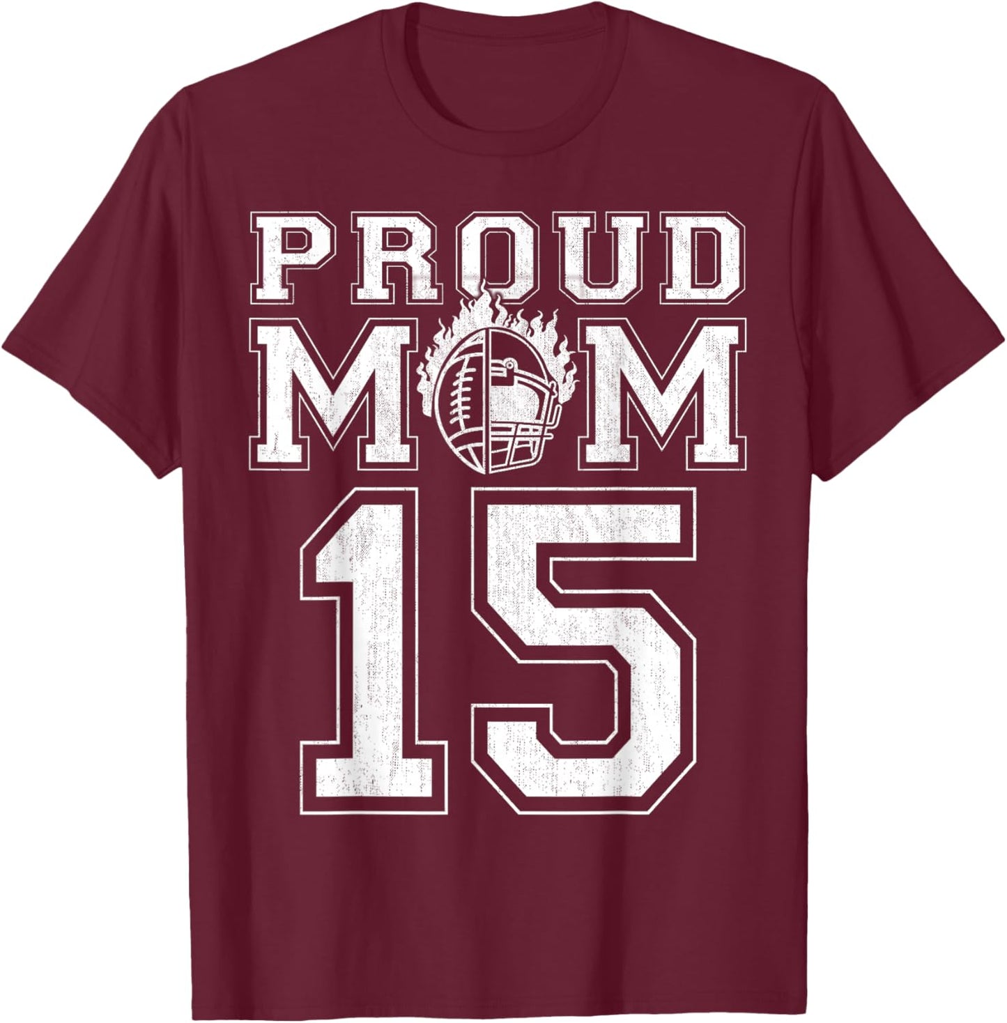 Custom Proud Football Mom Number 15 For Football Family T-Shirt - T-Shirt | Maroon
