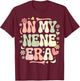 In My Nene Era Funny Sarcastic Groovy Retro Mother's Day T-Shirt - T-Shirt | Maroon