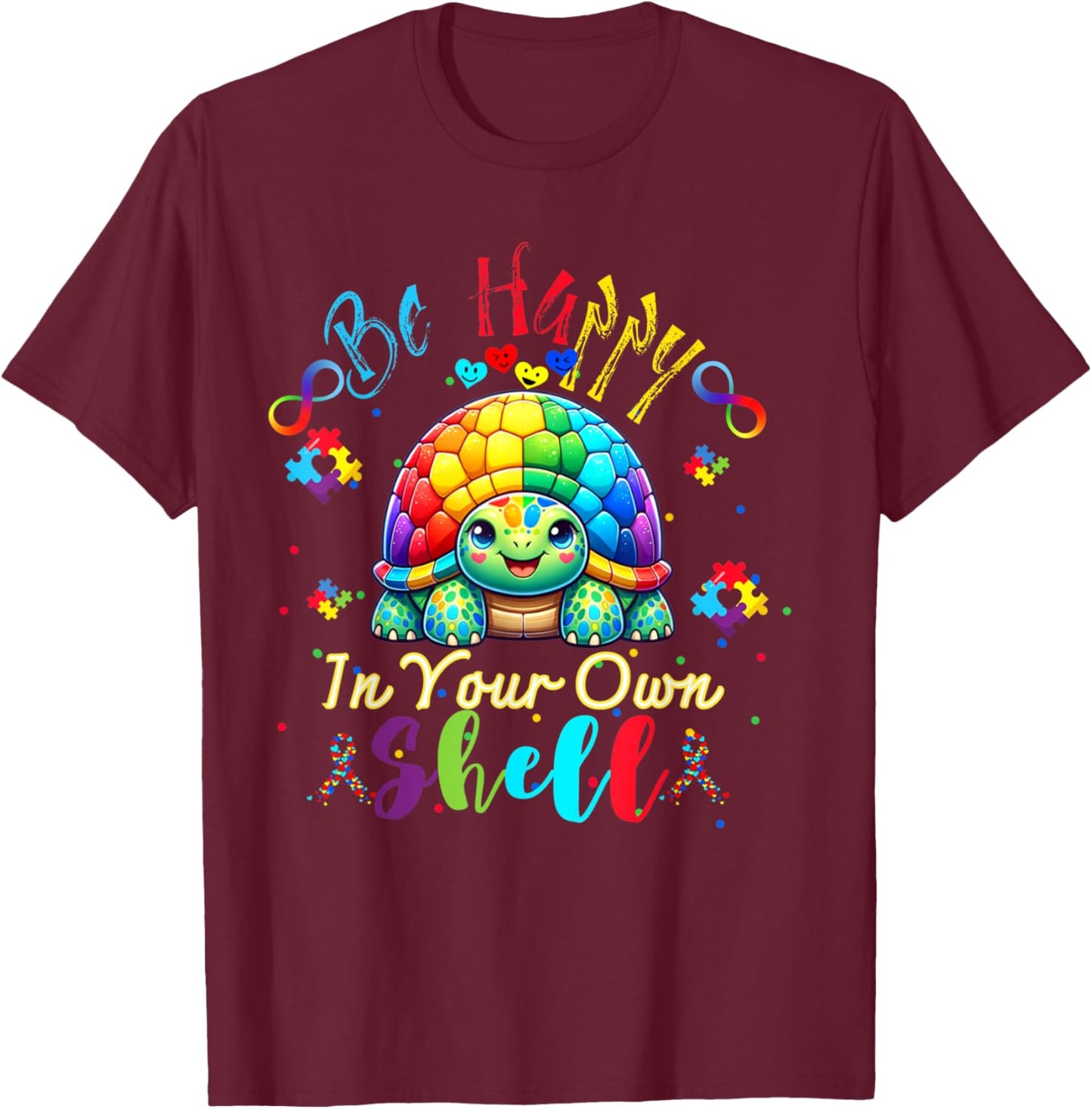 Rainbow Turtle Be Happy In Your Own Shell Autism Awareness T-Shirt - T-Shirt | Maroon