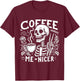 Skeleton Drinking Hot Coffee Skull Coffee Makes Me Nicer T-Shirt - T-Shirt | Maroon