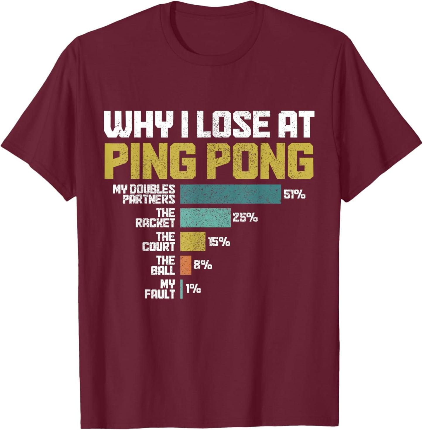 Why I Lose At Ping Pong Funny Table Tennis T-Shirt - T-Shirt | Maroon