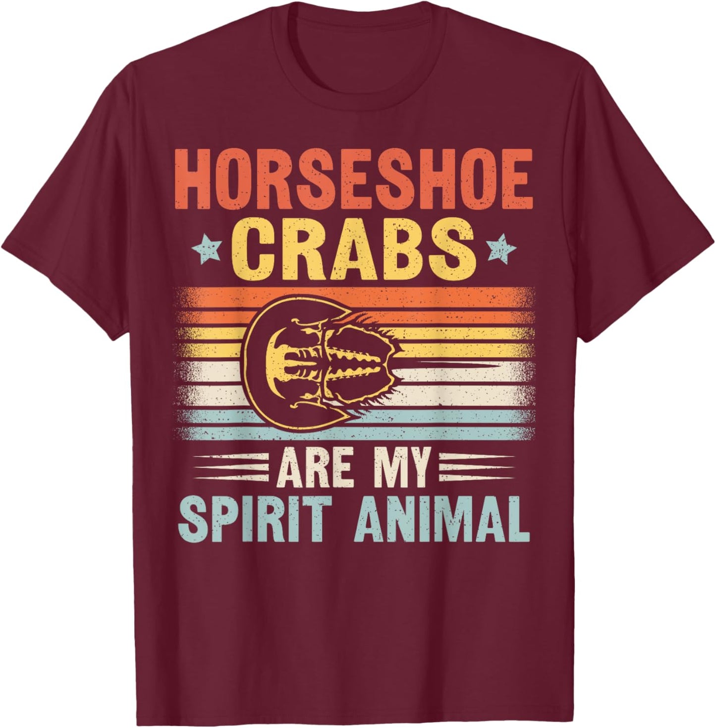 Horseshoe crab Quote for a Horseshoe crab lover T-Shirt - T-Shirt | Maroon