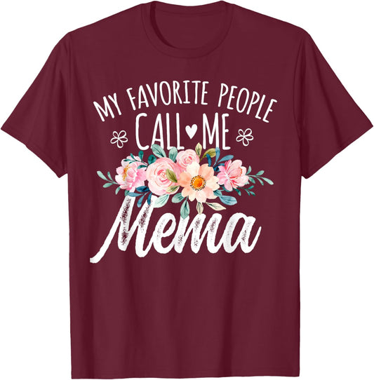 My Favorite People Call Me Mema Floral Birthday Mema , Small, Black T-Shirt - T-Shirt | Maroon