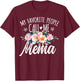 My Favorite People Call Me Mema Floral Birthday Mema , Small, Black T-Shirt - T-Shirt | Maroon