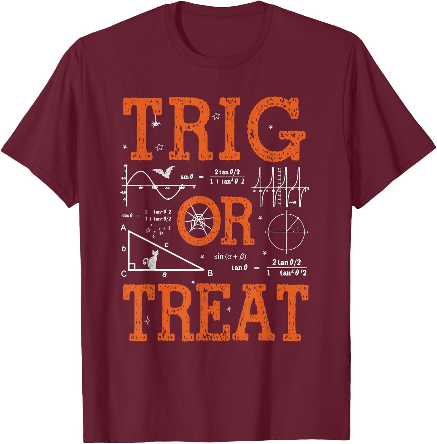 Funny Trig Or Treat Trigonometry Math Teacher Halloween T-Shirt - T-Shirt | Maroon