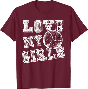 I Love My Girls Volleyball Shirt for Moms, Dad & Coaches T-Shirt - T-Shirt | Maroon